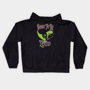 T-Rex Dinosaur Singing – Born To be Loud Kids Hoodie